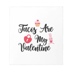 Couple Gift Tacos Are My Valentine Notepad