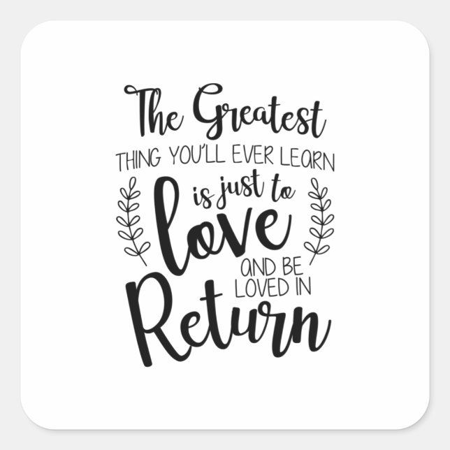 Couple Gift The Greatest Thing You Will Ever Learn Square Sticker (Front)