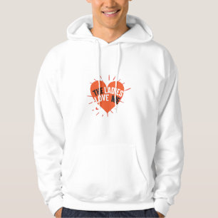 Couple Gift The Ladies Love Me Hoodie