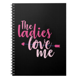Couple Gift The Ladies Love Me Notebook