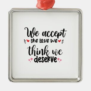 Couple Gift We Accept The Love Metal Ornament