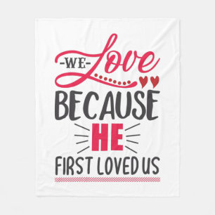 Couple Gift We Love Because He First Loved Us Fleece Blanket