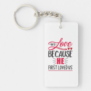 Couple Gift We Love Because He First Loved Us Keychain