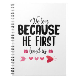 Couple Gift We Love Because He First Notebook