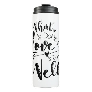 Couple Gift What Is Done In Love Thermal Tumbler