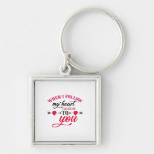 Couple Gift When I Follow My Heart Keychain