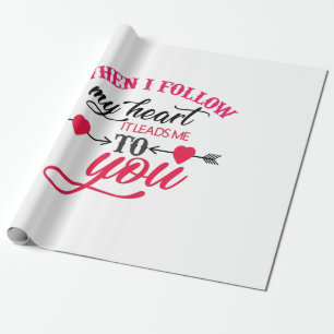 Couple Gift When I Follow My Heart Wrapping Paper