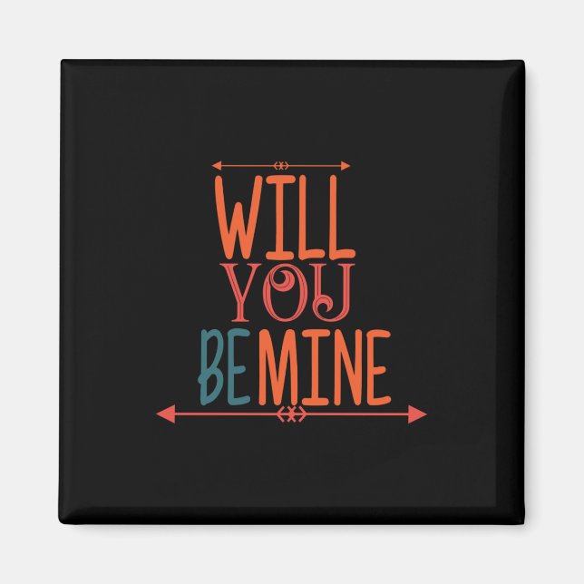 Couple Gift Will You Be Mine Magnet (Front)