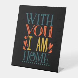 Couple Gift With You I Am House Pedestal Sign