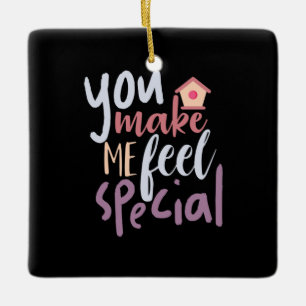 Couple Gift You Make Me Feel Special Ceramic Ornament
