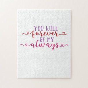 Couple Gift You Will Forever Be My Always Jigsaw Puzzle