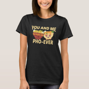 Couple In Love Vietnamese Soup You And Me Pho Eve T-Shirt