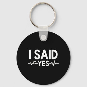 Couple Matching Engagement Party I Said Premium Keychain