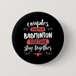 Couples Badminton Gift - Stay Together!  2 Inch Round Button