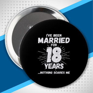 Couples Married 18 Years - Funny 18th Anniversary 4 Inch Round Button