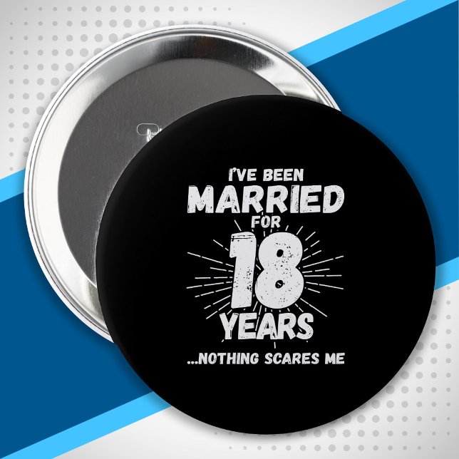 Couples Married 18 Years - Funny 18th Anniversary 4 Inch Round Button (Creator Uploaded)
