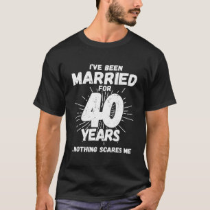 Couples Married 40 Years - Funny 40Th Wedding Anni T-Shirt