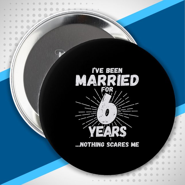 Couples Married 6 Years Funny 6th Anniversary 4 Inch Round Button (Creator Uploaded)