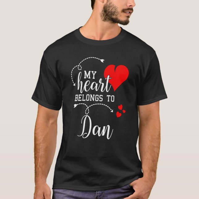 Couples Matching My Heart Belong to Dan My Love T-Shirt (Front)
