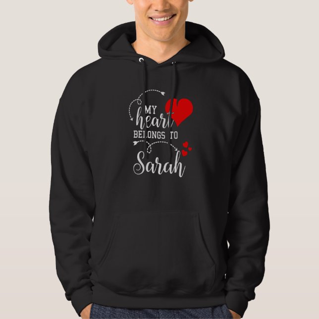 Couples Matching My Heart Belong to Sarah My Love Hoodie (Front)