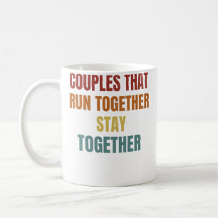 Couples Running Couples That Run Together Stay Tog Coffee Mug