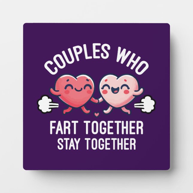 Couples That Fart Together Stay Together - Funny Plaque (Front)