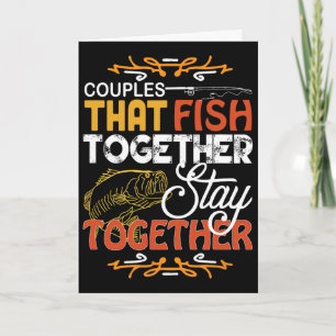 Couples That Fish Together Matching Couples Fishin Card
