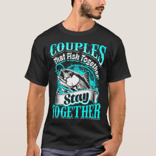 Couples that fish together stay together - EN T-Shirt