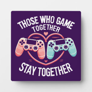 Couples That Game Together - Gaming Coupe Lovers Plaque