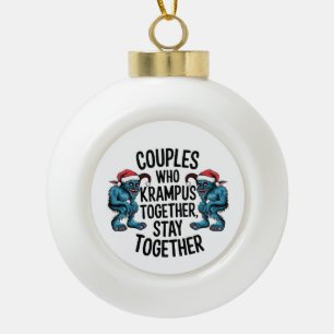 Couples That Krampus Together Stay Together XMAS  Ceramic Ball Christmas Ornament