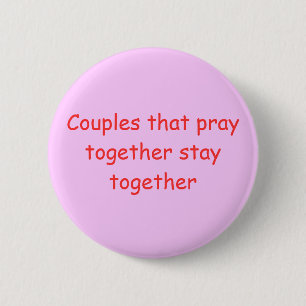 Couples that pray together stay together 2 inch round button