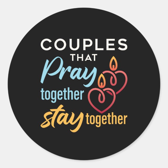 Couples that Pray Together Stay Together Classic Round Sticker (Front)