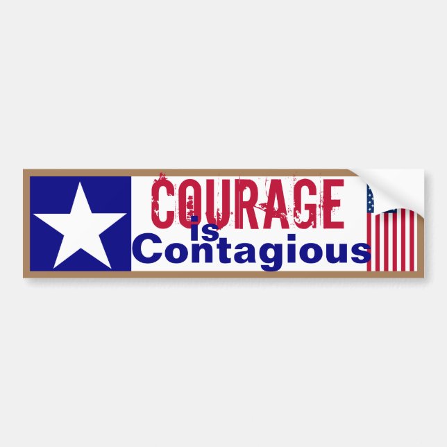  Courage Contagious Bumper Sticker (Front)