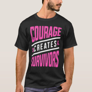 Courage Creates Survivors T-Shirt