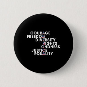 Courage Freedom Diversity Rights Kindness Justice 2 Inch Round Button