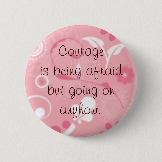 Courage is... 2 inch round button (Front)