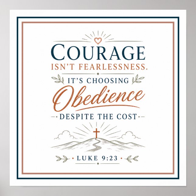 Courage Is Choosing Obedience Christian Quote Poster (Front)