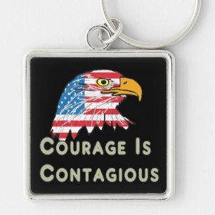 Courage Is Contagious Keychain