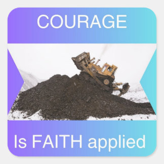 Courage is faith applied stickers