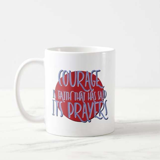 Courage Is Faith Recovery Slogan Mug (Left)