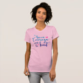 Courage & Kindness Pink Tee (Front Full)