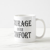 Courage Over Comfort