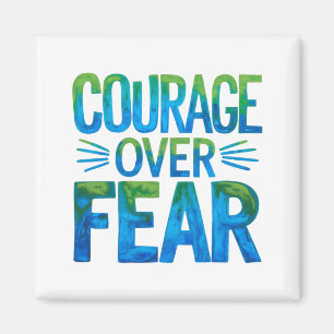 Courage over fear magnet