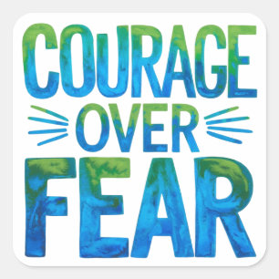 Courage over fear square sticker
