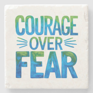 Courage over fear stone coaster