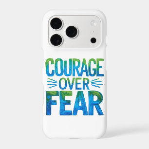 Courage plutôt que la peur