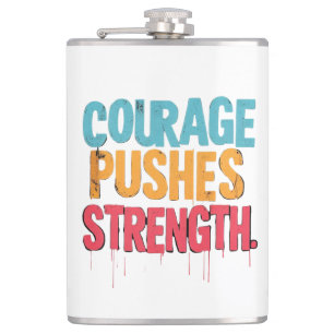 Courage Pushes Strength Hip Flask