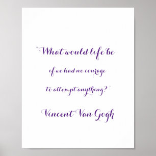 Courage Quote by Vincent Van Gogh, Poster