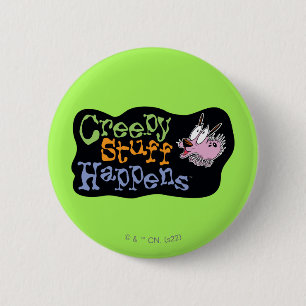 Courage the Cowardly Dog   Creepy Stuff Happens 2 Inch Round Button