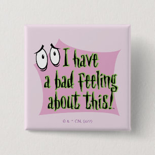 Courage the Cowardly Dog   I Have a Bad Feeling… 2 Inch Square Button